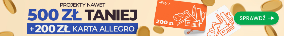 Projekty nawet 500 zł taniej + karta allegro 200 zł! 🔥